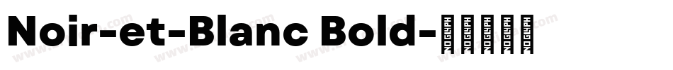 Noir-et-Blanc Bold字体转换